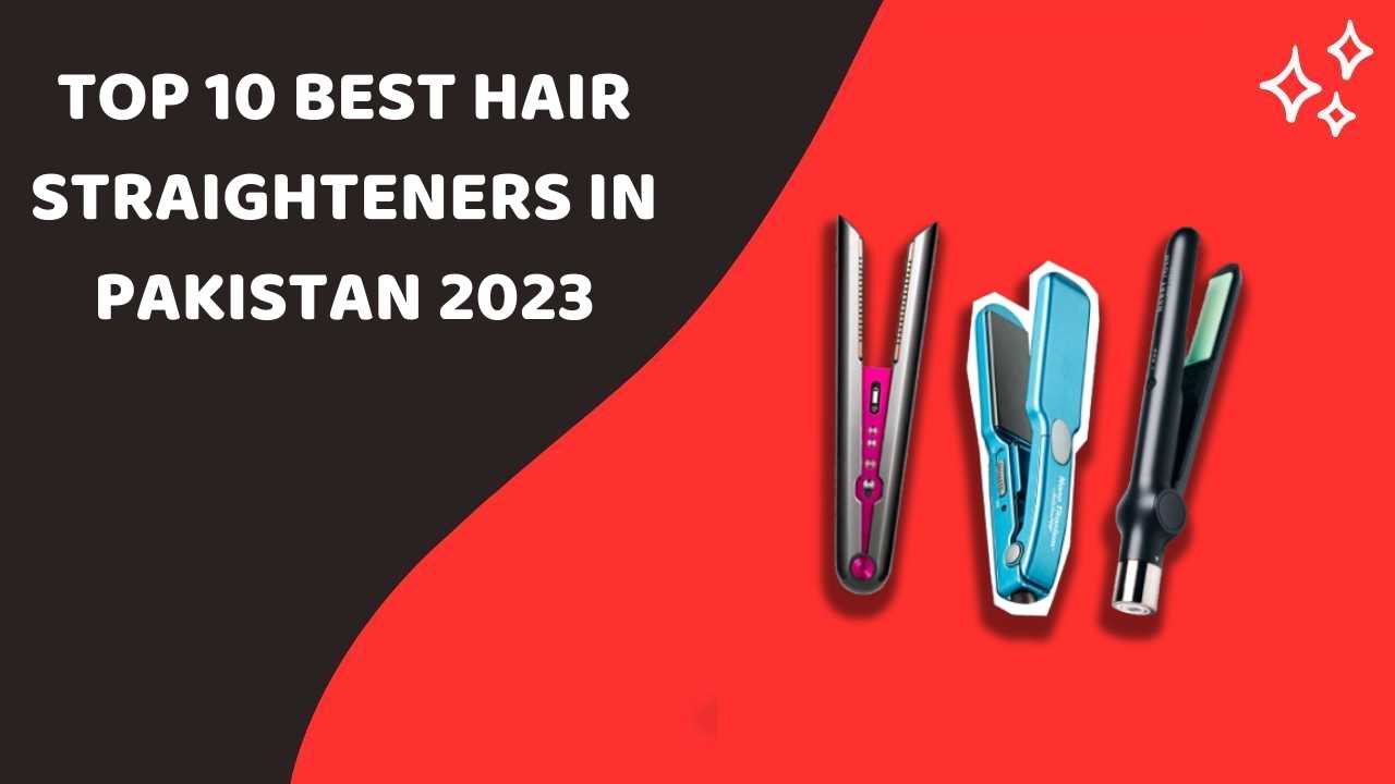 HAIR STRAIGHTENERS IN PAKISTAN