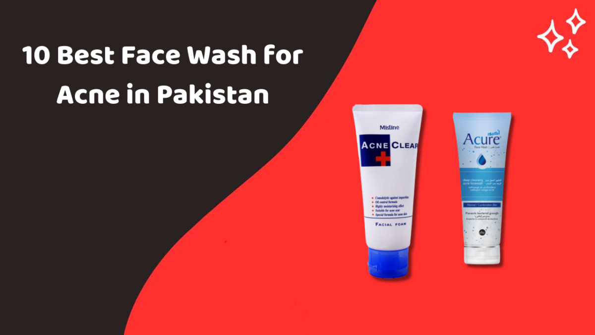 Best Face Wash for Acne in Pakistan