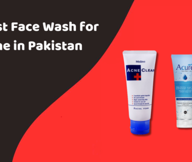 Best Face Wash for Acne in Pakistan