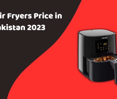 Best Air Fryers Price in Pakistan 2023